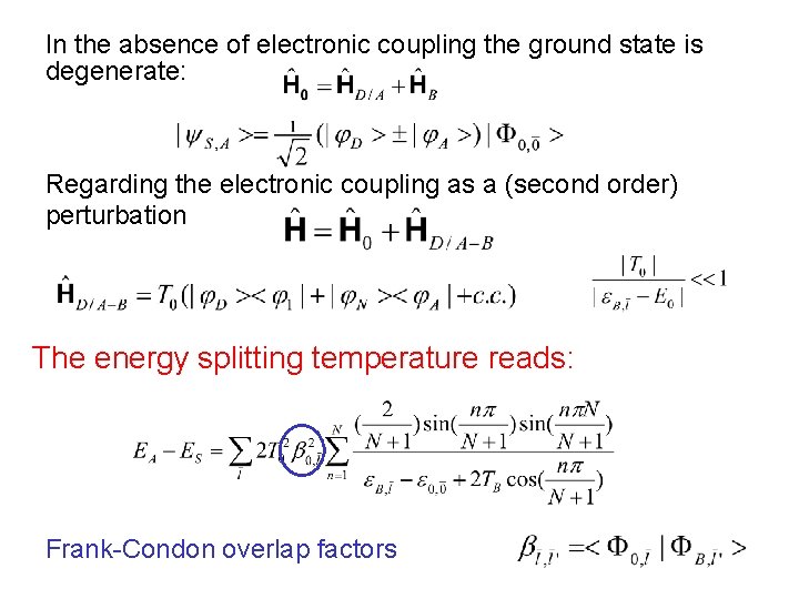 In the absence of electronic coupling the ground state is degenerate: Regarding the electronic