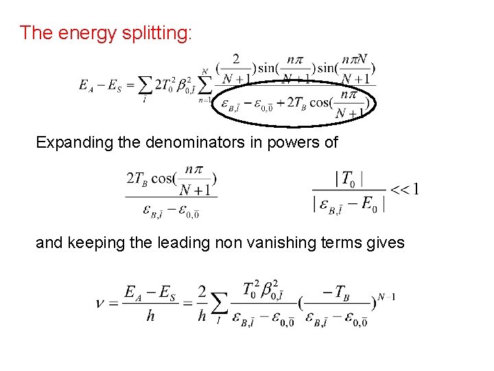 The energy splitting: Expanding the denominators in powers of and keeping the leading non