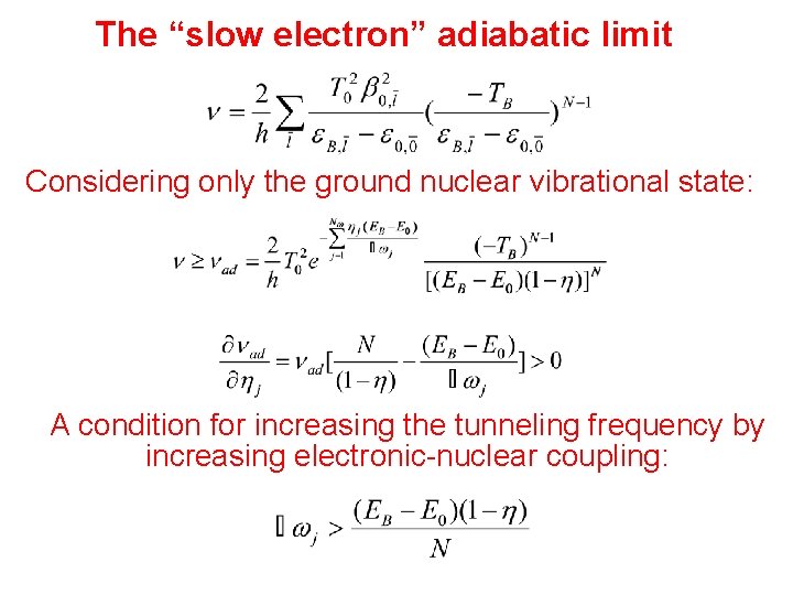 The “slow electron” adiabatic limit Considering only the ground nuclear vibrational state: A condition