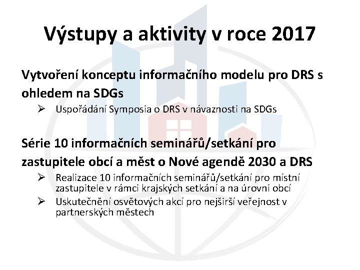 Výstupy a aktivity v roce 2017 Vytvoření konceptu informačního modelu pro DRS s ohledem