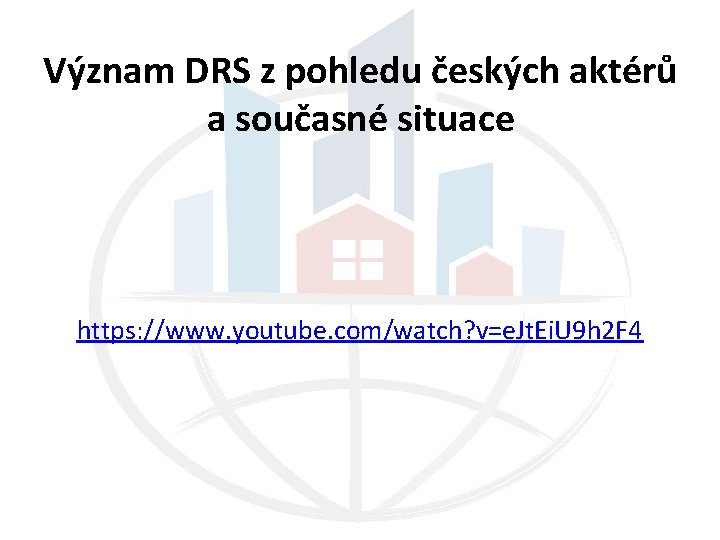 Význam DRS z pohledu českých aktérů a současné situace https: //www. youtube. com/watch? v=e.