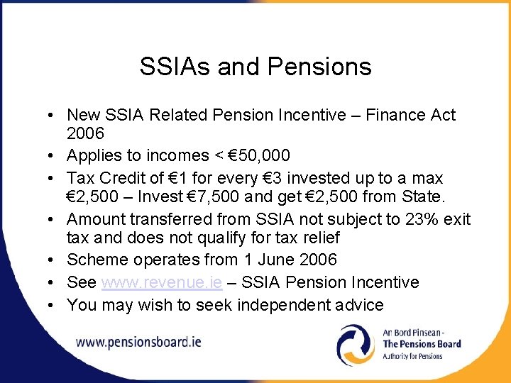 SSIAs and Pensions • New SSIA Related Pension Incentive – Finance Act 2006 •