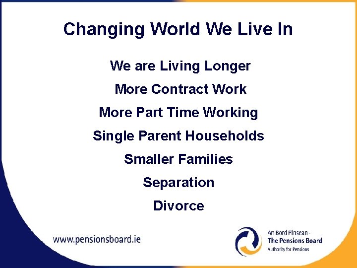 Changing World We Live In We are Living Longer More Contract Work More Part