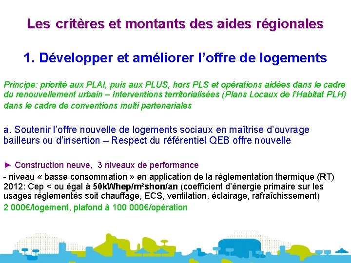 Les critères et montants des aides régionales 1. Développer et améliorer l’offre de logements