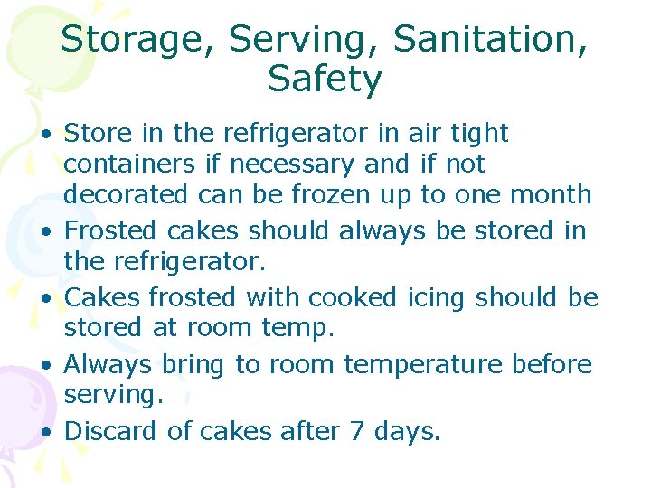 Storage, Serving, Sanitation, Safety • Store in the refrigerator in air tight containers if