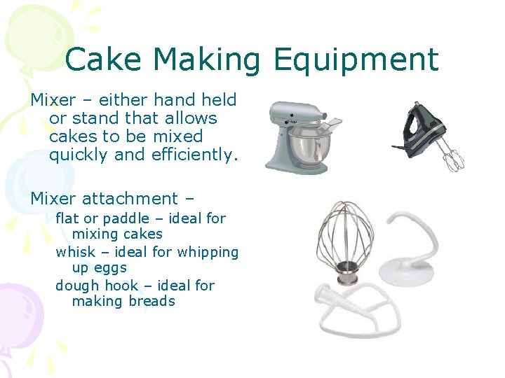 Cake Making Equipment Mixer – either hand held or stand that allows cakes to