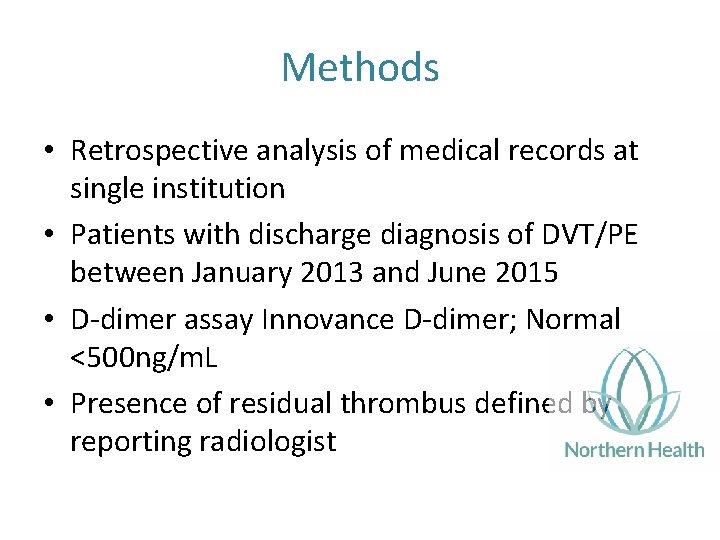 Methods • Retrospective analysis of medical records at single institution • Patients with discharge