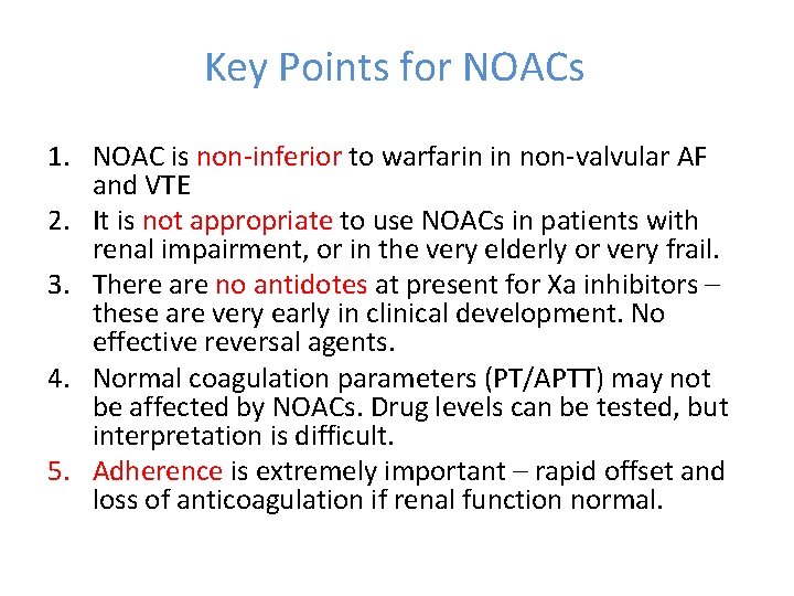 Key Points for NOACs 1. NOAC is non‐inferior to warfarin in non‐valvular AF and