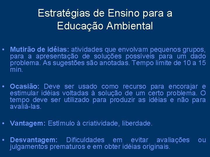 Estratégias de Ensino para a Educação Ambiental • Mutirão de idéias: atividades que envolvam