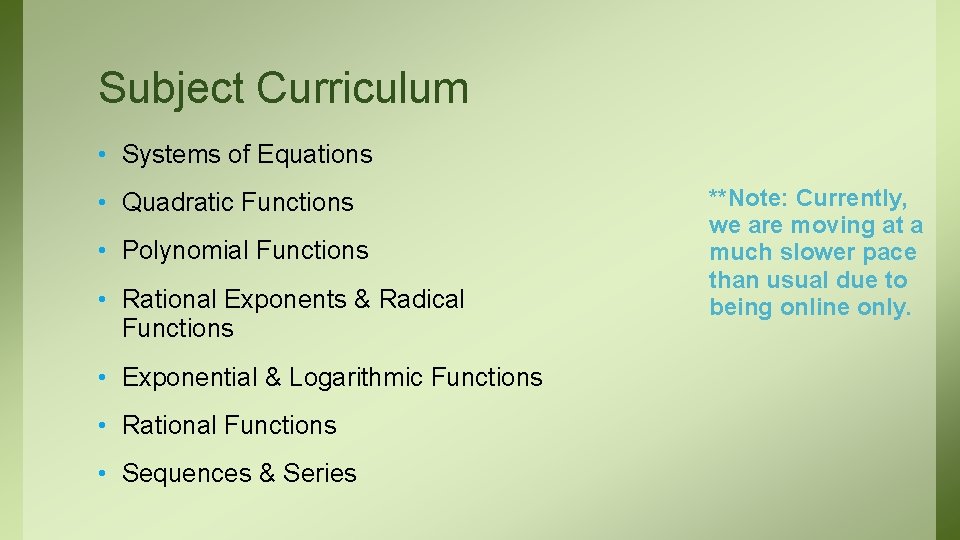 Subject Curriculum • Systems of Equations • Quadratic Functions • Polynomial Functions • Rational
