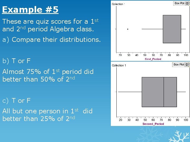 Example #5 These are quiz scores for a 1 st and 2 nd period Example #5 These are quiz scores for a 1 st and 2 nd period