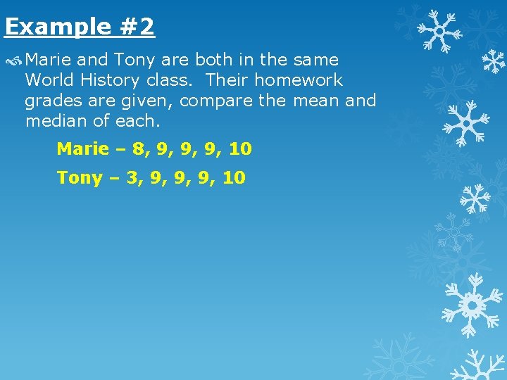 Example #2 Marie and Tony are both in the same World History class. Their Example #2 Marie and Tony are both in the same World History class. Their