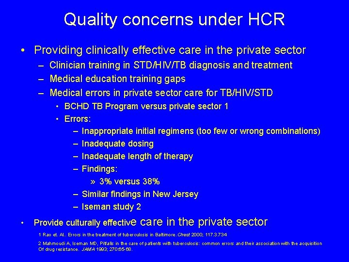 Quality concerns under HCR • Providing clinically effective care in the private sector –