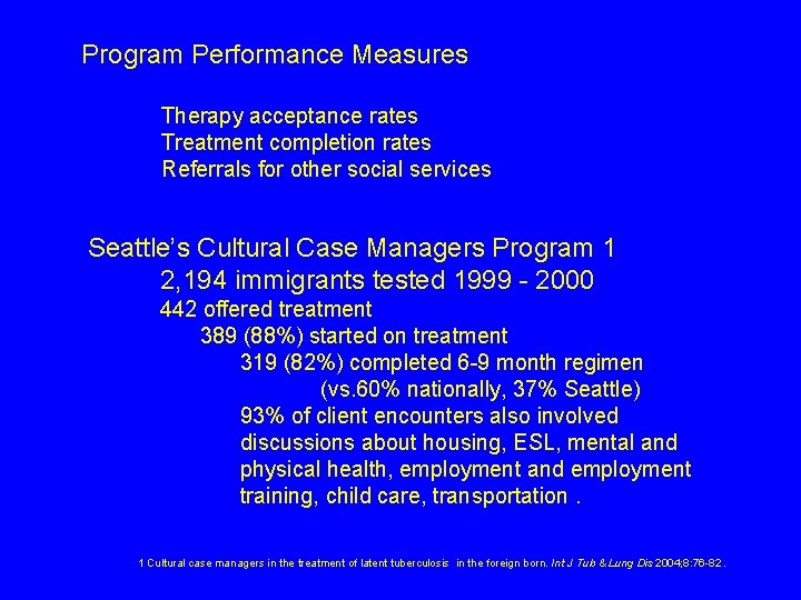 Program Performance Measures Therapy acceptance rates Treatment completion rates Referrals for other social services