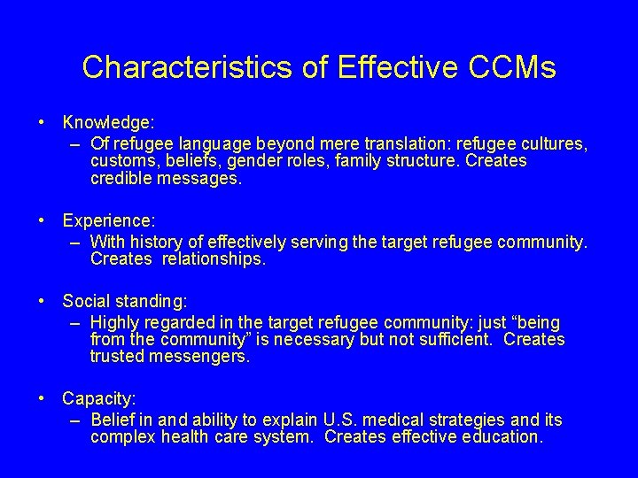 Characteristics of Effective CCMs • Knowledge: – Of refugee language beyond mere translation: refugee