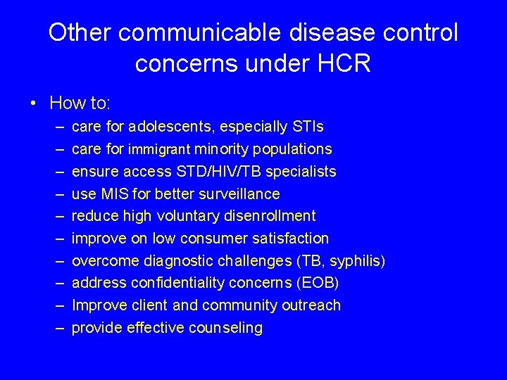 Other communicable disease control concerns under HCR • How to: – – – –