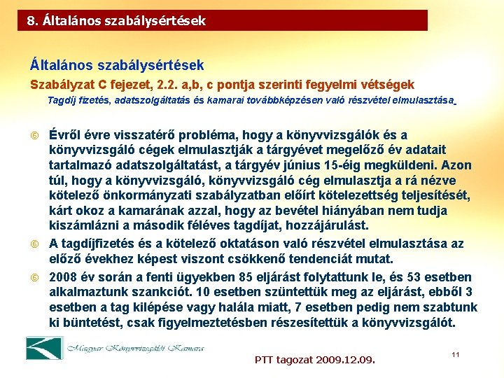 8. Általános szabálysértések Szabályzat C fejezet, 2. 2. a, b, c pontja szerinti fegyelmi