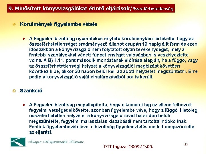 9. Minősített könyvvizsgálókat érintő eljárások/összeférhetetlenség Körülmények figyelembe vétele · A Fegyelmi bizottság nyomatékos enyhítő