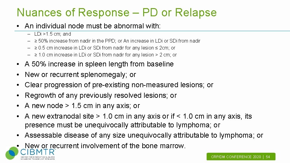 Nuances of Response – PD or Relapse • An individual node must be abnormal