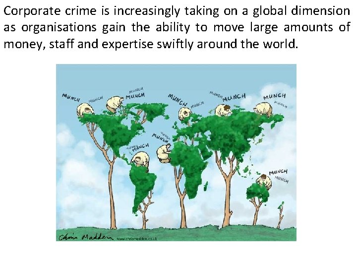 Corporate crime is increasingly taking on a global dimension as organisations gain the ability