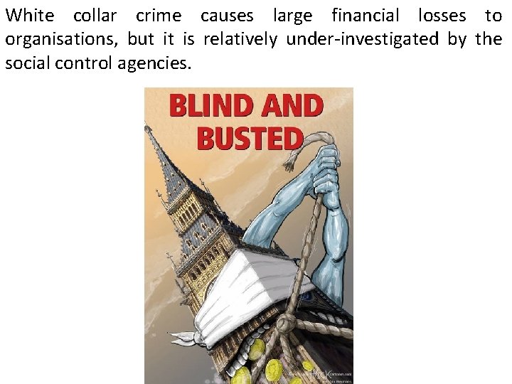 White collar crime causes large financial losses to organisations, but it is relatively under-investigated