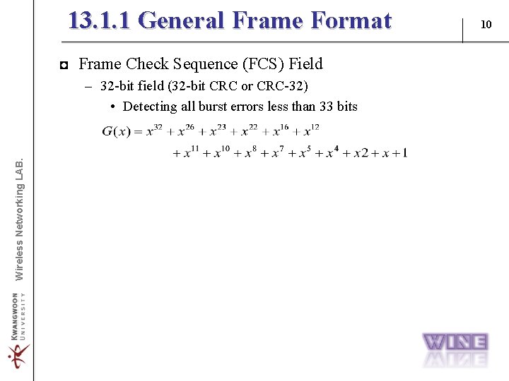 13. 1. 1 General Frame Format ◘ Frame Check Sequence (FCS) Field Wireless Networking 13. 1. 1 General Frame Format ◘ Frame Check Sequence (FCS) Field Wireless Networking