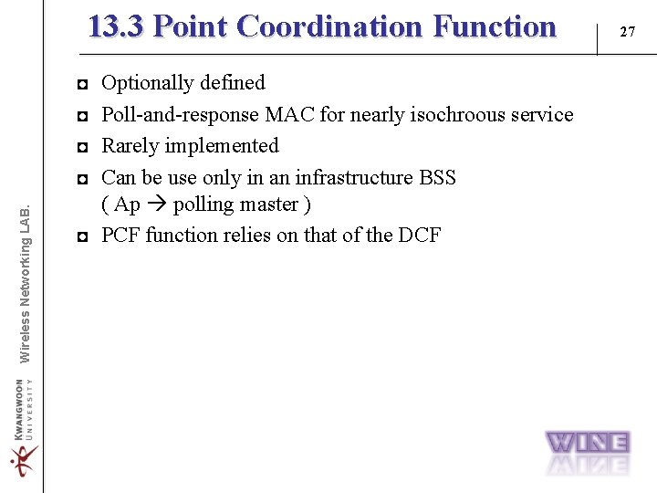 13. 3 Point Coordination Function Wireless Networking LAB. ◘ ◘ Optionally defined Poll-and-response MAC