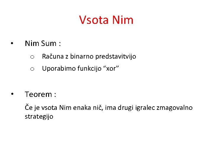 PVS • Vsota Nim Sum : o Računa z binarno predstavitvijo o Uporabimo funkcijo