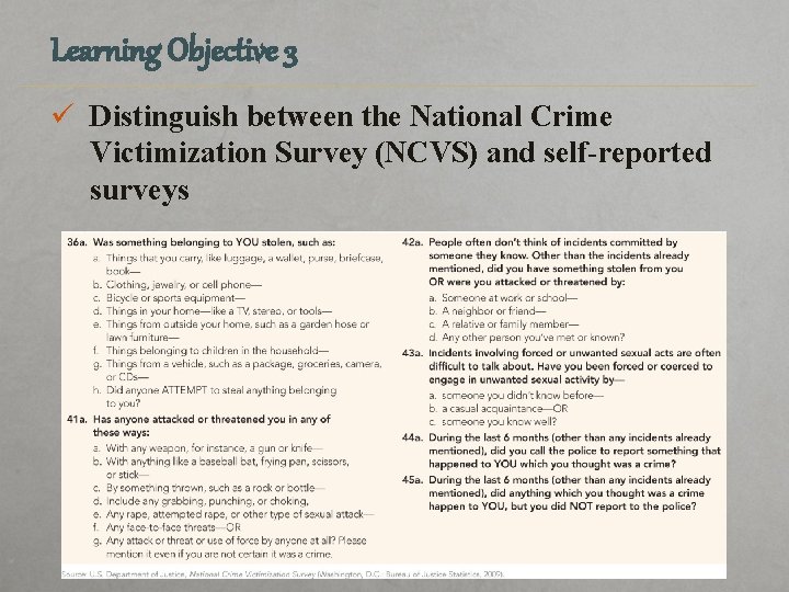 Learning Objective 3 ü Distinguish between the National Crime Victimization Survey (NCVS) and self-reported