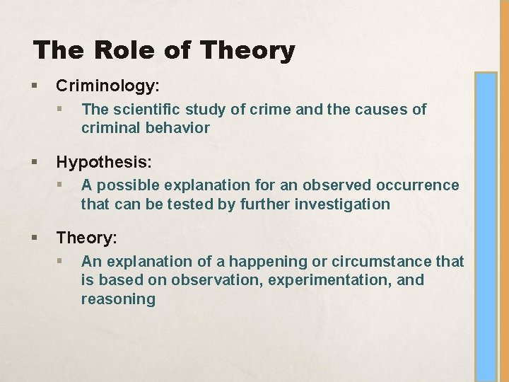 The Role of Theory § Criminology: § § Hypothesis: § § The scientific study