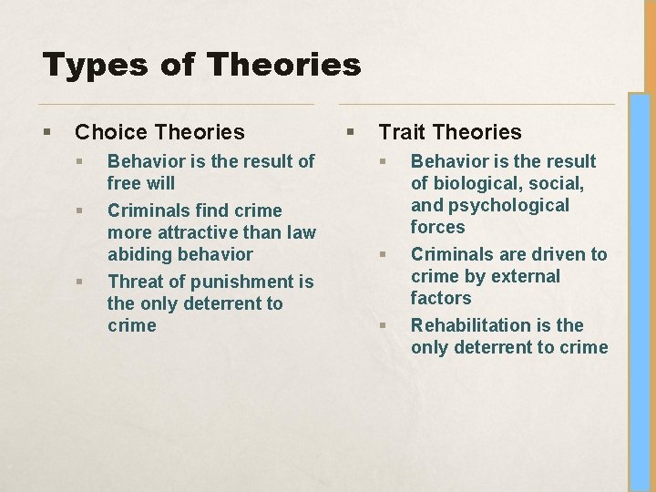 Types of Theories § Choice Theories § § § Behavior is the result of