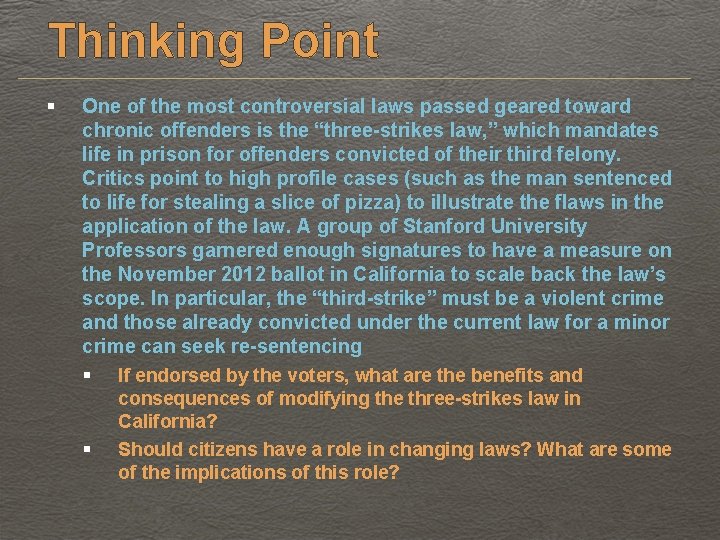 Thinking Point § One of the most controversial laws passed geared toward chronic offenders