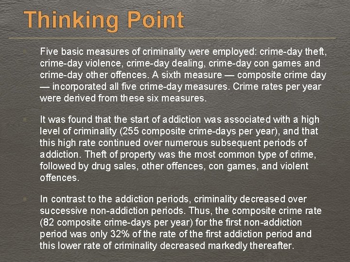 Thinking Point § Five basic measures of criminality were employed: crime-day theft, crime-day violence,