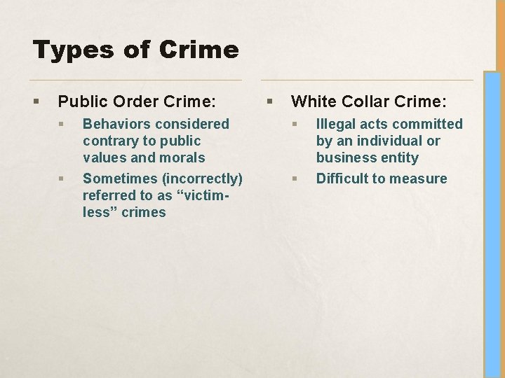 Types of Crime § Public Order Crime: § § Behaviors considered contrary to public