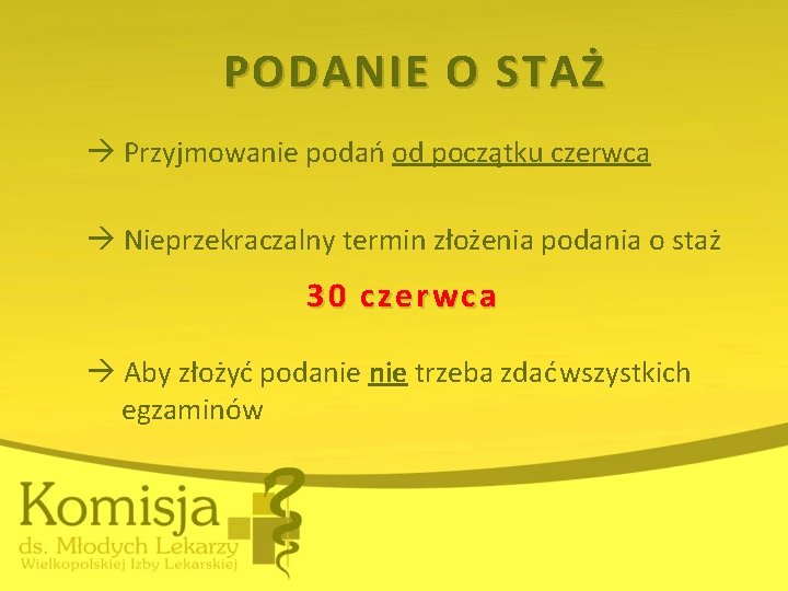 PODANIE O STAŻ Przyjmowanie podań od początku czerwca Nieprzekraczalny termin złożenia podania o staż