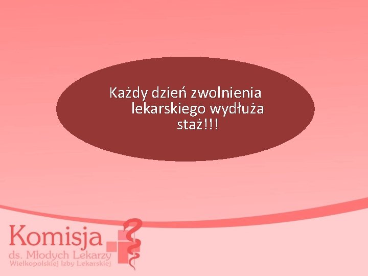 Każdy dzień zwolnienia lekarskiego wydłuża staż!!! 