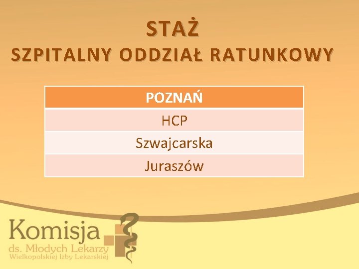 STAŻ SZPITALNY ODDZIAŁ RATUNKOWY POZNAŃ HCP Szwajcarska Juraszów 