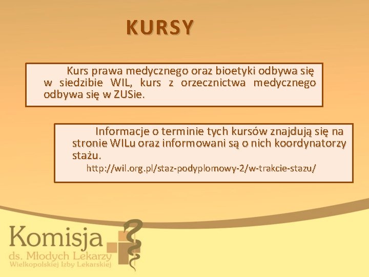 KURSY Kurs prawa medycznego oraz bioetyki odbywa się w siedzibie WIL, kurs z orzecznictwa