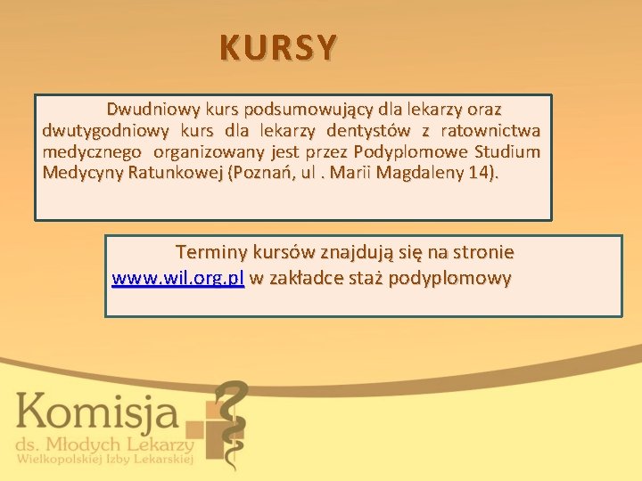 KURSY Dwudniowy kurs podsumowujący dla lekarzy oraz dwutygodniowy kurs dla lekarzy dentystów z ratownictwa