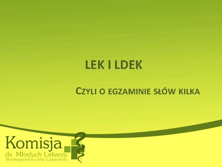 LEK I LDEK CZYLI O EGZAMINIE SŁÓW KILKA 