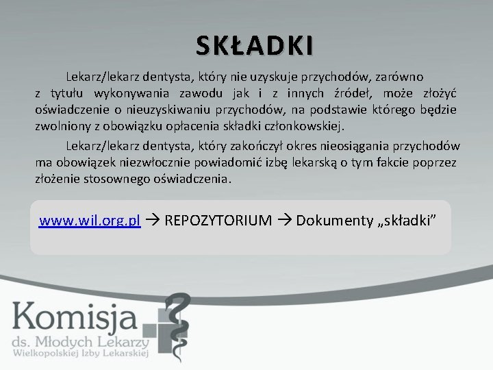 SKŁADKI Lekarz/lekarz dentysta, który nie uzyskuje przychodów, zarówno z tytułu wykonywania zawodu jak i