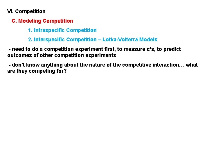 VI. Competition C. Modeling Competition 1. Intraspecific Competition 2. Interspecific Competition – Lotka-Volterra Models