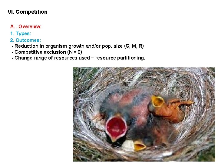 VI. Competition A. Overview: 1. Types: 2. Outcomes: - Reduction in organism growth and/or