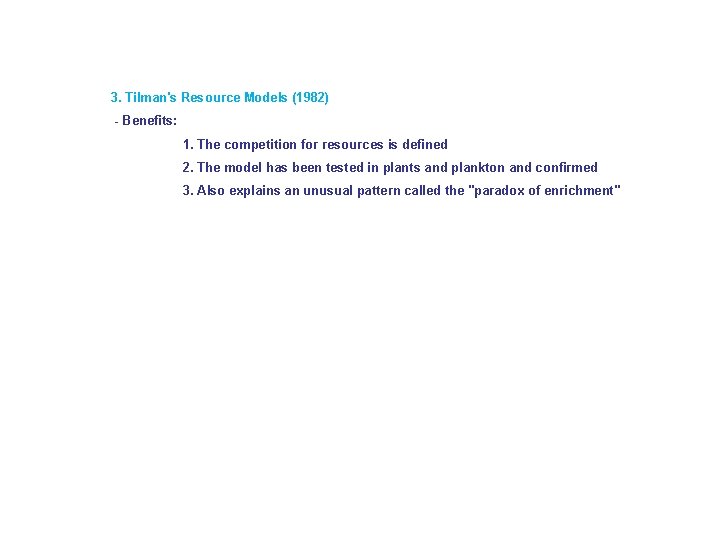 3. Tilman's Resource Models (1982) - Benefits: 1. The competition for resources is defined