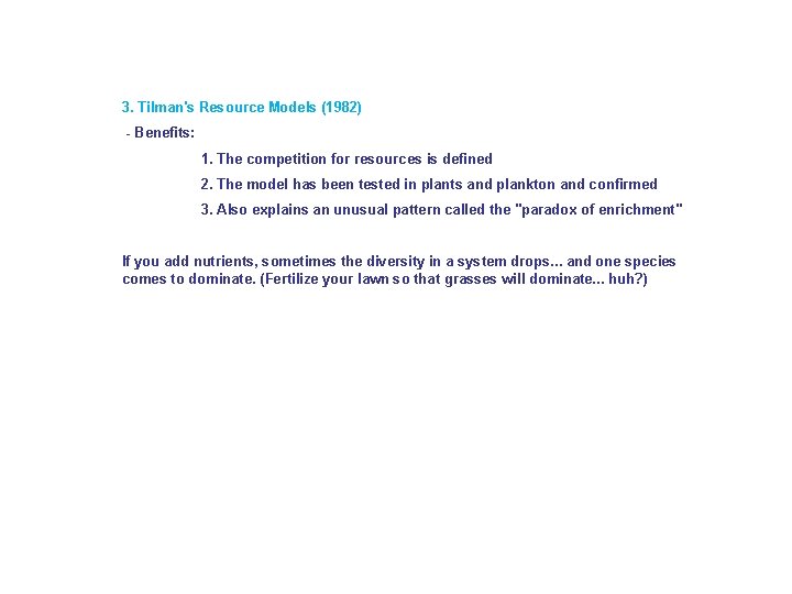 3. Tilman's Resource Models (1982) - Benefits: 1. The competition for resources is defined