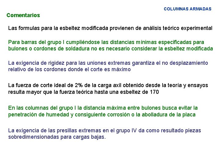 COLUMNAS ARMADAS Comentarios Las formulas para la esbeltez modificada provienen de análisis teórico experimental