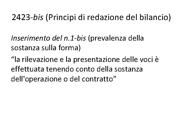 2423 -bis (Principi di redazione del bilancio) Inserimento del n. 1 -bis (prevalenza della