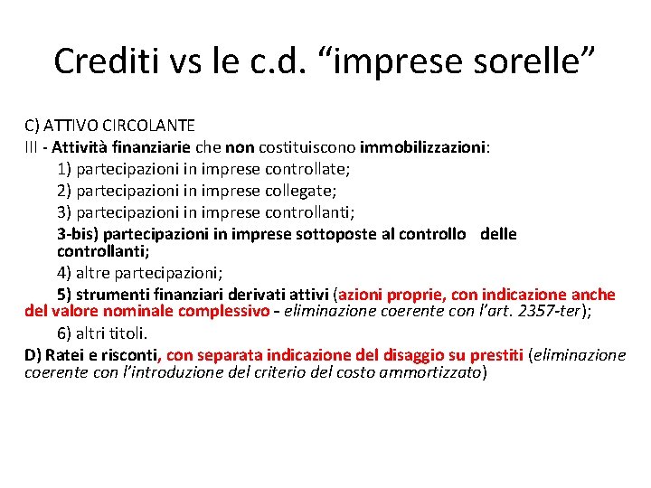 Crediti vs le c. d. “imprese sorelle” C) ATTIVO CIRCOLANTE III - Attività finanziarie