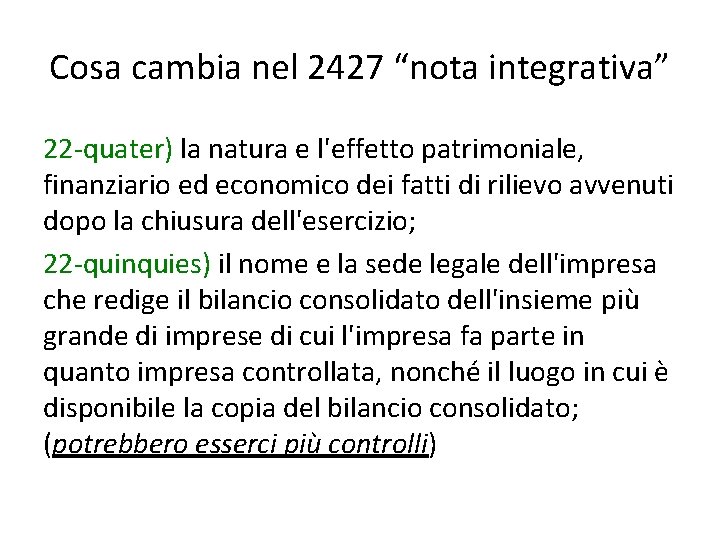Cosa cambia nel 2427 “nota integrativa” 22 -quater) la natura e l'effetto patrimoniale, finanziario