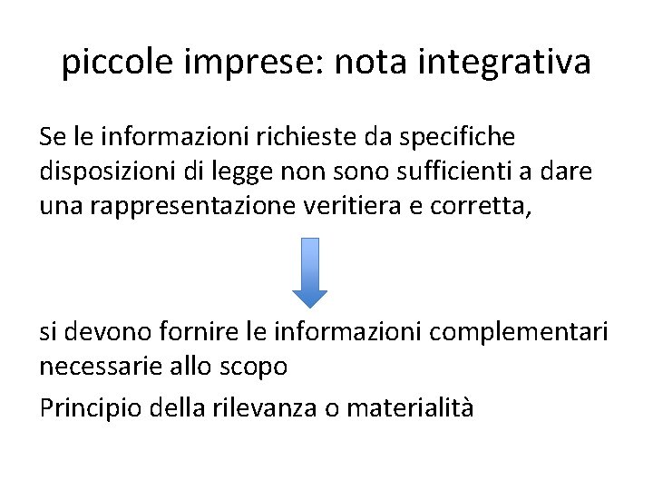 piccole imprese: nota integrativa Se le informazioni richieste da specifiche disposizioni di legge non